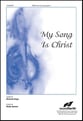 My Song Is Christ SATB choral sheet music cover